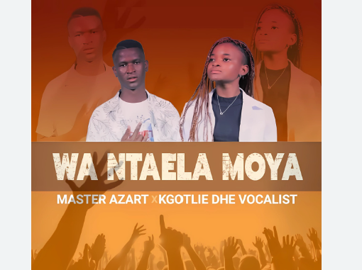 Master Azart - Wa Ntaela Moya