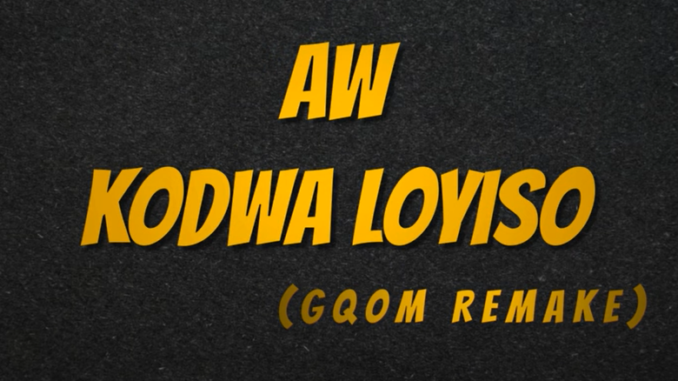 Aw Kodwa Loyiso (Gqom Remake) · Deejay Zebra SA