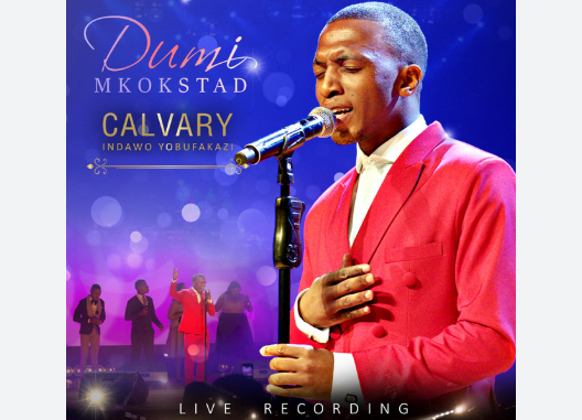 Dumi Mkokstad - Siyabonga nkosi jesu ukulondolozwa