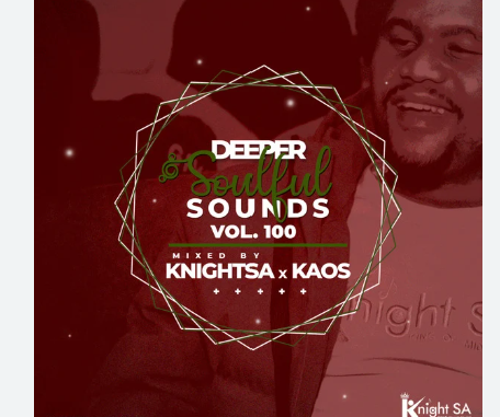 Knight SA & KAOS - Deeper Soulful Sounds Vol.100 (FESTIVE DSS INVASION)